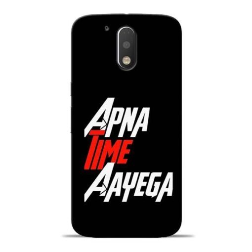 Apna Time Ayegaa Moto G4 Plus Mobile Cover