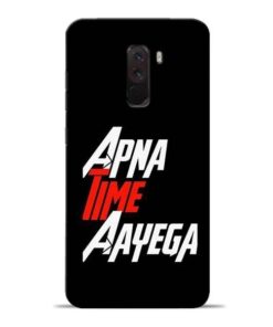 Apna Time Ayegaa Poco F1 Mobile Cover