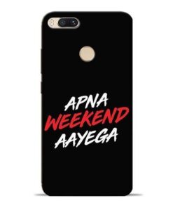 Apna Weekend Aayega Mi A1 Mobile Cover