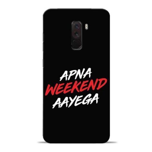 Apna Weekend Aayega Poco F1 Mobile Cover