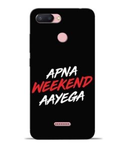 Apna Weekend Aayega Redmi 6 Mobile Cover