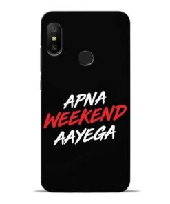 Apna Weekend Aayega Redmi 6 Pro Mobile Cover