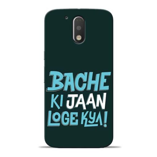 Bache Ki Jaan Louge Moto G4 Mobile Cover