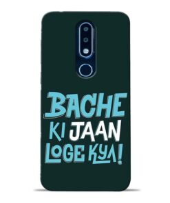 Bache Ki Jaan Louge Nokia 6.1 Plus Mobile Cover