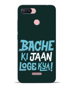 Bache Ki Jaan Louge Redmi 6 Mobile Cover