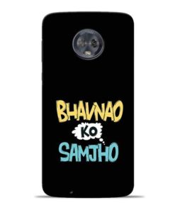 Bhavnao Ko Samjho Moto G6 Mobile Cover