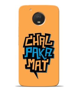 Chal Paka Mat Moto E4 Plus Mobile Cover