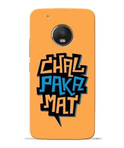 Chal Paka Mat Moto G5 Plus Mobile Cover