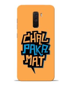 Chal Paka Mat Poco F1 Mobile Cover