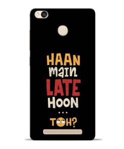 Haan Main Late Hoon Redmi 3s Prime Mobile Cover