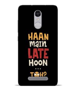 Haan Main Late Hoon Redmi Note 3 Mobile Cover