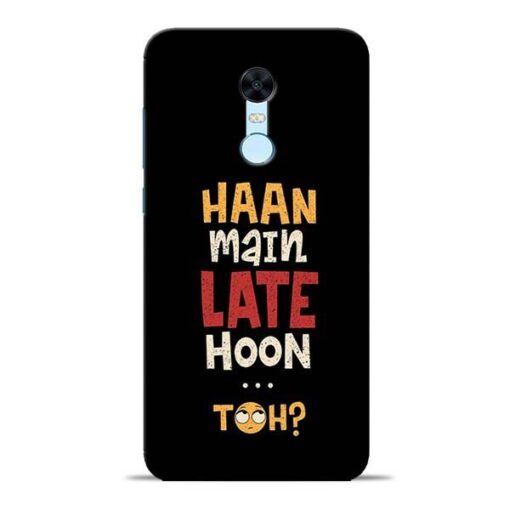 Haan Main Late Hoon Redmi Note 5 Mobile Cover