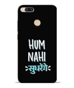 Hum Nahi Sudhrenge Mi A1 Mobile Cover