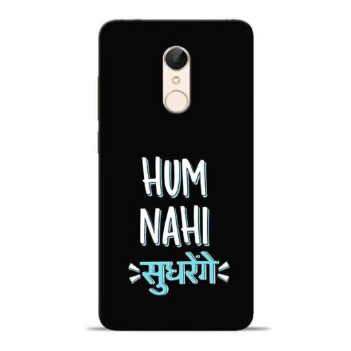 Hum Nahi Sudhrenge Redmi 5 Mobile Cover