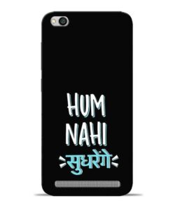 Hum Nahi Sudhrenge Redmi 5A Mobile Cover