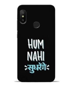 Hum Nahi Sudhrenge Redmi 6 Pro Mobile Cover