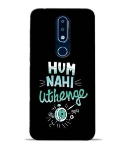 Hum Nahi Uthenge Nokia 6.1 Plus Mobile Cover