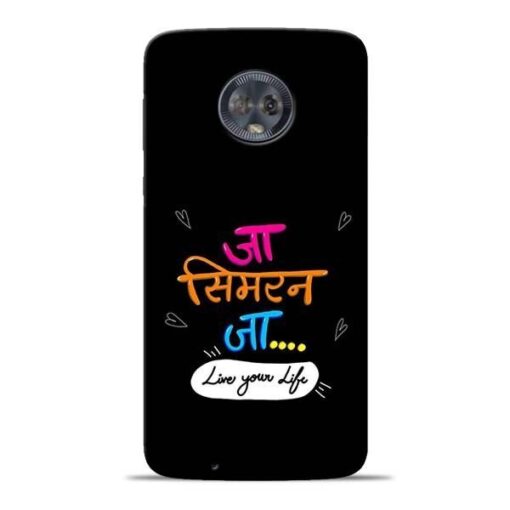 Jaa Simran Jaa Moto G6 Mobile Cover