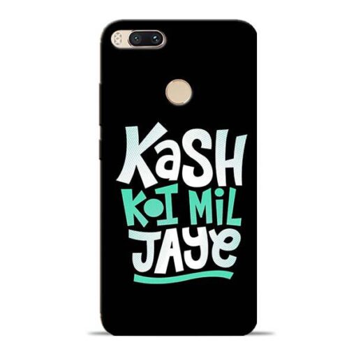Kash Koi Mil Jaye Mi A1 Mobile Cover