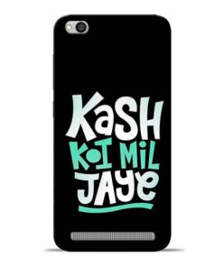 Kash Koi Mil Jaye Redmi 5A Mobile Cover