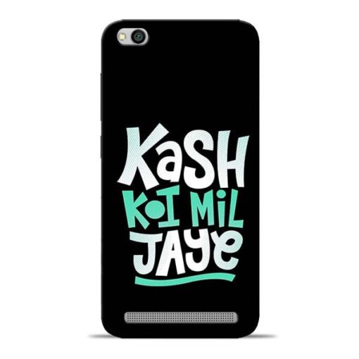 Kash Koi Mil Jaye Redmi 5A Mobile Cover