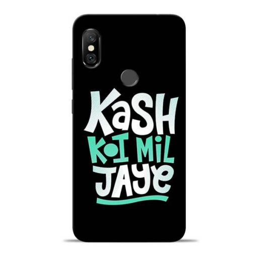 Kash Koi Mil Jaye Redmi Note 6 Pro Mobile Cover
