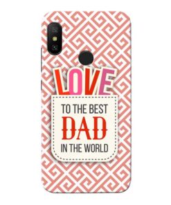 Love Dad Xiaomi Redmi 6 Pro Mobile Cover
