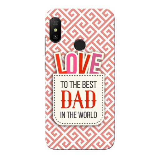 Love Dad Xiaomi Redmi 6 Pro Mobile Cover
