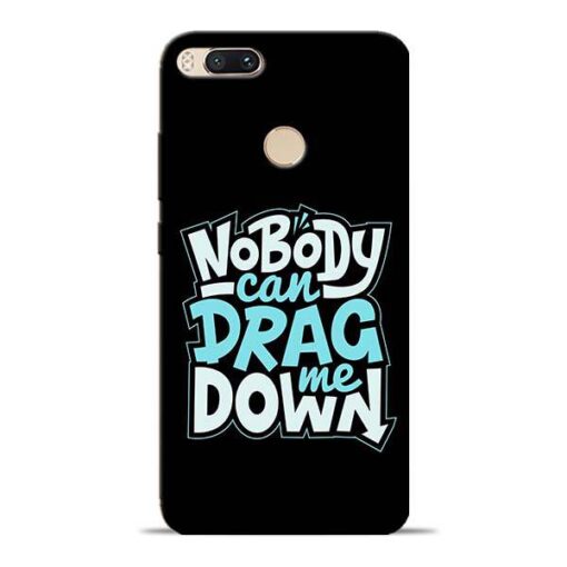 Nobody Can Drag Me Mi A1 Mobile Cover