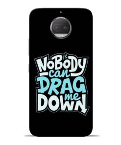 Nobody Can Drag Me Moto G5s Plus Mobile Cover