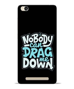 Nobody Can Drag Me Redmi 3s Mobile Cover