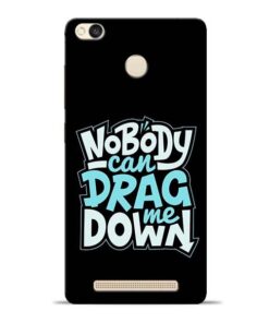 Nobody Can Drag Me Redmi 3s Prime Mobile Cover