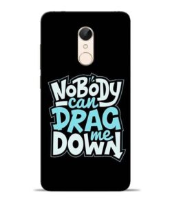 Nobody Can Drag Me Redmi 5 Mobile Cover