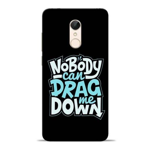 Nobody Can Drag Me Redmi 5 Mobile Cover