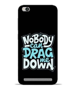 Nobody Can Drag Me Redmi 5A Mobile Cover