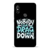 Nobody Can Drag Me Redmi Note 6 Pro Mobile Cover