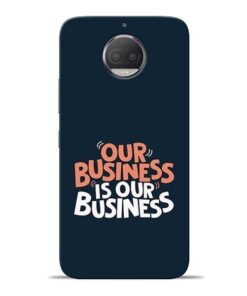 Our Business Is Our Moto G5s Plus Mobile Cover