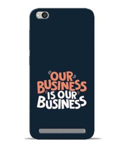 Our Business Is Our Redmi 5A Mobile Cover