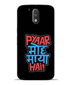 Pyar Moh Maya Hai Moto G4 Mobile Cover