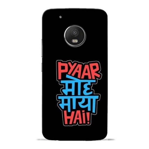 Pyar Moh Maya Hai Moto G5 Plus Mobile Cover