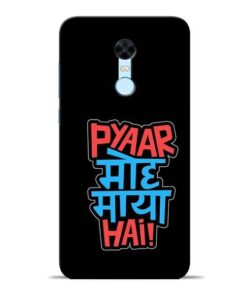 Pyar Moh Maya Hai Redmi Note 5 Mobile Cover