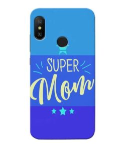 Super Mom Xiaomi Redmi 6 Pro Mobile Cover