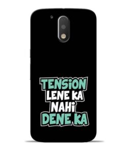Tension Lene Ka Nahi Moto G4 Mobile Cover