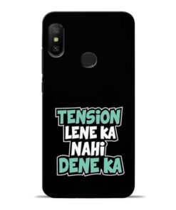 Tension Lene Ka Nahi Redmi 6 Pro Mobile Cover