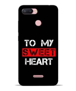 To My Sweet Heart Redmi 6 Mobile Cover