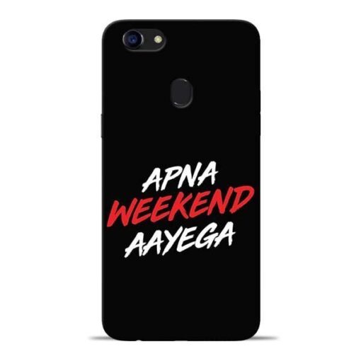 Apna Weekend Aayega Oppo F5 Mobile Cover