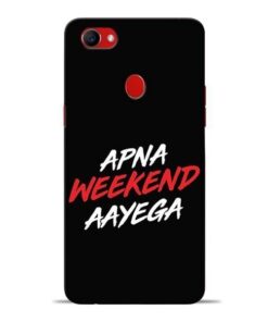 Apna Weekend Aayega Oppo F7 Mobile Cover