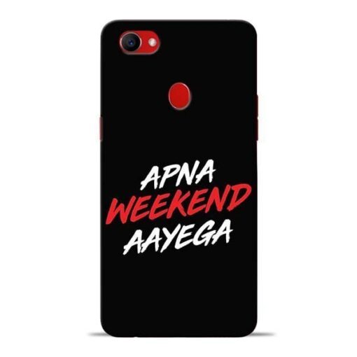Apna Weekend Aayega Oppo F7 Mobile Cover