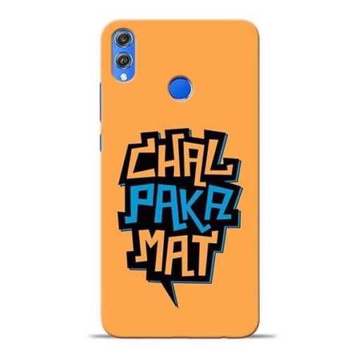 Chal Paka Mat Honor 8X Mobile Cover