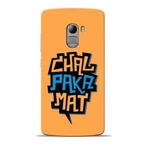 Chal Paka Mat Lenovo Vibe K4 Note Mobile Cover